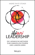 IKIGAI-Leadership: Die japanische Methode zum sinnvollen F?hren und langen Leben