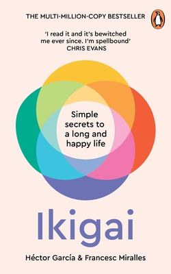 Ikigai: Simple Secrets to a Long and Happy Life - García, Héctor, and Miralles, Francesc