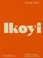 Ikoyi: A Journey Through Bold Heat with Recipes