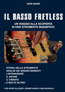 Il Basso Fretless: Un viaggio alla scoperta di questo strumento magnifico