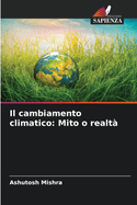 Il cambiamento climatico: Mito o realt