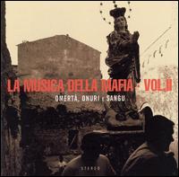 Il Canto di Malavita, Vol. 2 - La Musica Della Mafia