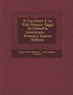 Il Carattere E La Vita Umana: Saggi Di Filosofia Americana...