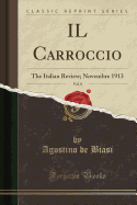 Il Carroccio, Vol. 8: The Italian Review; Novembre 1913 (Classic Reprint)