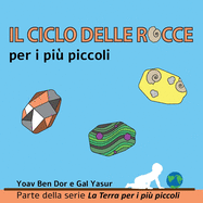 Il ciclo delle rocce per i pi piccoli: The rock cycle for toddlers (Italian edition)