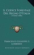 Il Codice Forestale del Regno D'Italia: Studio (1886)