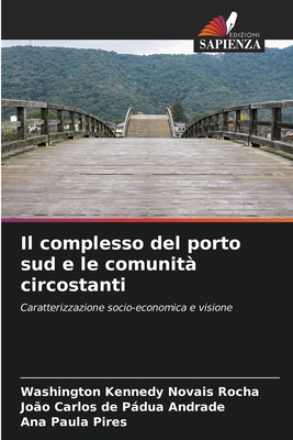 Il complesso del porto sud e le comunit? circostanti - Novais Rocha, Washington Kennedy, and Pdua Andrade, Jo?o Carlos de, and Pires, Ana Paula