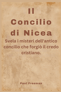 Il Concilio di Nicea: Svela i misteri dell'antico concilio che forgi il credo cristiano.