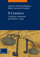 Il Conclave: Continuita E Mutamenti Dal Medioevo Ad Oggi