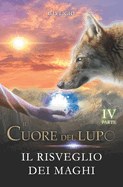 Il cuore del lupo - parte 4: Il risveglio dei maghi