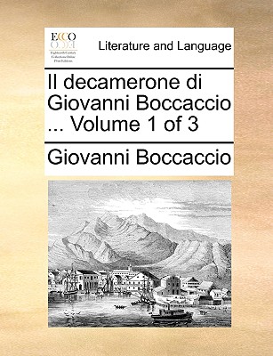 Il Decamerone Di Giovanni Boccaccio ... Volume 1 of 3 - Boccaccio, Giovanni, Professor