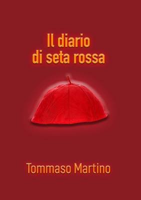 Il diario di seta rossa - Martino, Tommaso