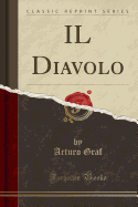 Il Diavolo (Classic Reprint)