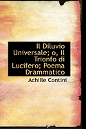 Il Diluvio Universale; O, Il Trionfo Di Lucifero; Poema Drammatico