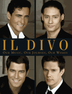 Il Divo: Our Music, Our Journey, Our Words