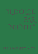 "Il Dolce Far Niente"