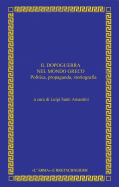 Il Dopoguerra Nel Mondo Greco: Politica, Propaganda, Storiografia - Santi Amantini, Luigi (Editor)