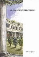 Il Giardino Dei Cesari: Dai Palazzi Antichi Alla Vigna Barberini, Sul Monte Palatino  Scavi Dell'Ecole Francaise De Rome, 1985-1999  Guida Alla Mostra - Italy