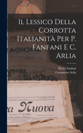 Il Lessico Della Corrotta Italianita Per P. Fanfani E C. Arlia