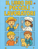 Il Libro Dei Piccoli Lavoratori
