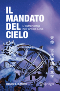 Il Mandato del Cielo: L'Astronomia Nell'antica Cina