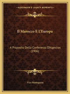 Il Marocco E L'Europa: A Proposito Della Conferenza D'Algesiras (1906)