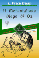 Il Meraviglioso Mago di Oz (con 4 booktrailer): Nuova edizione illustrata con i disegni originali di W.W. Denslow e con 4 booktrailer scritti da Wirton Arvel