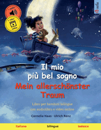 Il mio pi bel sogno - Mein allerschnster Traum (italiano - tedesco): Libro per bambini bilingue con audiolibro e video online