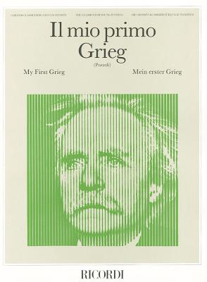 Il Mio Primo Grieg (My First Grieg): Piano Solo - Grieg, Edvard (Composer), and Pozzoli, Ettore (Editor)