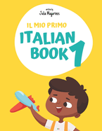 Il mio primo Italian Book 1: My first Italian Book 1