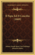 Il Papa Ed Il Concilio (1869)