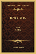 Il Papa Pio IX: Note (1849)