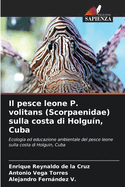 Il pesce leone P. volitans (Scorpaenidae) sulla costa di Holgu?n, Cuba