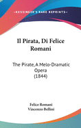 Il Pirata, Di Felice Romani: The Pirate, a Melo-Dramatic Opera (1844)
