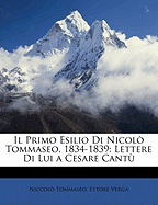 Il Primo Esilio Di Nicol Tommaseo, 1834-1839: Lettere Di Lui a Cesare Cant