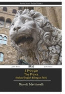 Il Principe - the Prince - Italian/English Bilingual Text - Machiavelli, Niccolo