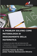 Il Problem Solving Come Metodologia Di Insegnamento Della Matematica