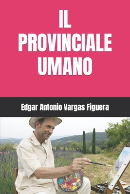 Il Provinciale Umano - Vargas Figuera, Edgar Antonio