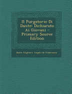 Il Purgatorio Di Dante: Dichiarato AI Giovani