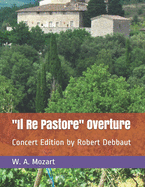 Il Re Pastore Overture: Concert Edition by Robert Debbaut