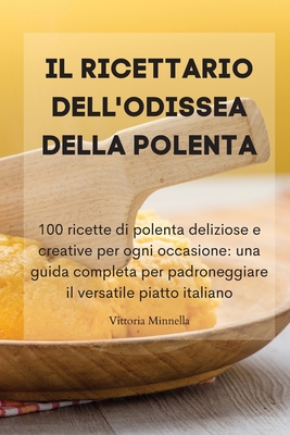 Il Ricettario Dell'odissea Della Polenta - Vittoria Minnella