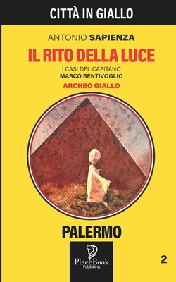 Il Rito Della Luce: Palermo 2 - Antonio Sapienza - Sapienza, Antonio
