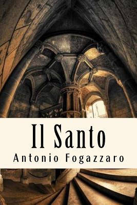 Il Santo - Fogazzaro, Antonio