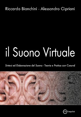 Il Suono Virtuale - Bianchini, Riccardo, and Cipriani, Alessandro