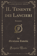 Il Tenente Dei Lancieri: Romanzo (Classic Reprint)