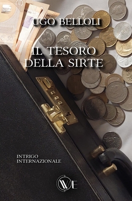 Il tesoro della Sirte: Intrigo internazionale - Bergamaschi, Nicola (Photographer), and Belloli, Ugo