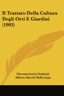 Il Trattato Della Cultura Degli Orti E Giardini (1903)