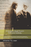 Il Vangelo degli Esseni - Edmond Szekely -: Il plagio svelato: Come il Nuovo Testamento ha falsificato il Vangelo di Essen - Con prefazione del Prof. Dr. Robert Eisenman