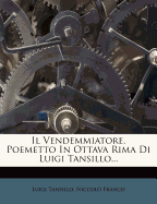 Il Vendemmiatore, Poemetto in Ottava Rima Di Luigi Tansillo...