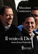 Il Vento Di Dio - Camisasca, Massimo, and Rodari, Paolo Luigi (Contributions by), and Lepori, Mauro (Preface by)